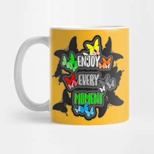 ENJOY EVERY MOMENT Mug